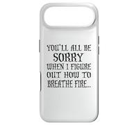 You'll All Be Sorry When I Figure Out How To Breathe Fire Case for iPhone Air