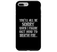 You'll All Be Sorry When I Figure Out Tee Case for iPhone 7 Plus/8 Plus