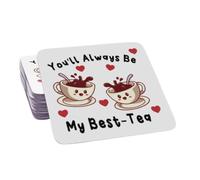 "You'll Always Be My Best-Tea" Coaster - Cute Friendship or Thank You Gift - Tea Lover Novelty Coaster for Friends, Family, or Coworkers COASTER20