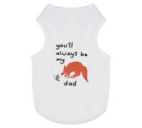 'You'll Always Be My Dad' Pet Dog/Cat T-Shirt (PT00130288)