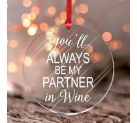 You'll Always Be My Partner in Wine Stained Acrylic Window Hanging Ornament Valentine's Gifts Round Ornament Keepsake Romantic Love Quote Acrylic Christmas Bauble Gifts for Women