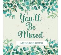 You'll Be Missed Message Book: Coworker Farewell Leaving & Retirement Memory Keepsake For Work Colleagues & Guests To Sign Well Wishes, Eucalyptus Sage Green