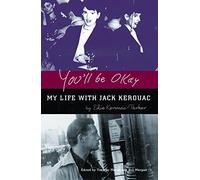 You'll Be Okay: My Life with Jack Kerouac