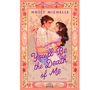 You'll Be the Death of Me: A Novel