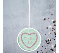 You'll Do Love Heart Style Sweet Heart Circle Ceramic Hanging Ornament