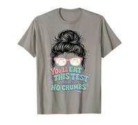 You'll Eat This Test and Leave No Crumbs Test Day Teachers T-Shirt