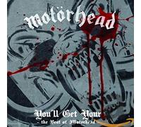 You'll Get Yours - The Best of Motorhead