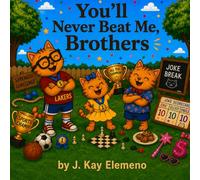 You'll Never Beat Me, Brothers (Adventures of Ensley Cat)