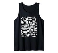 You'll Never Find Better Coworkers, Colleagues Farewell Tank Top