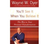 You'll See It When You Believe It: The Way to Your Personal Transformation by Dyer, Wayne W. (2001) Paperback