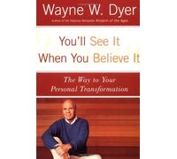 (You'LL See it When You Believe it: The Way to Your Personal Transformation) By Wayne W. Dyer (Author) Paperback on (Sep , 2001)