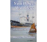 You'll See Wonders: A memoir of the sea: 2