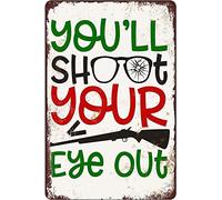 Youll Shoot Your Eye Out Metal Tin Sign Funny Novelty Metal Sign Retro Wall Decor for Home Gate Garden Bars Restaurants Cafes Office Store Pubs Club Sign Gift 8"x12"