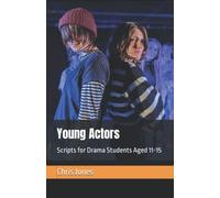 Young Actors: Scripts for Drama Students Aged 11-15