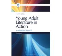 Young Adult Literature in Action : A Librarian's Guide