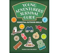 Young Adventurers' Survival Handbook: Essential Outdoor Skills