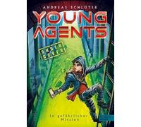 Young Agents: In gefährlicher Mission