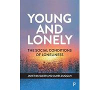 Young and Lonely: The Social Conditions of Loneliness
