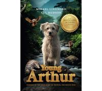 Young Arthur: Inspired by the true story of Arthur, the rescue dog