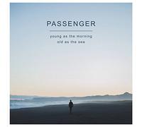 Young as the Morning Old as the Sea (Deluxe Version) by Passenger