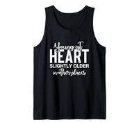 Young at Heart, Older Everywhere Else - Funny Aging Humor Tank Top