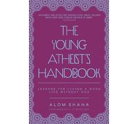 Young Atheist's Handbook: Lessons for Living a Good Life without God