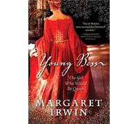 Young Bess: The Girl Who Would Be Queen (Elizabeth I Trilogy)