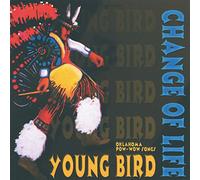 Young Bird - Change Of Life: OKLAHOMA POW-WOW SONGS