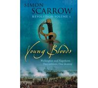 Young Bloods: Revolution 1769-1795 (The Wellington and Napoleon Quartet)