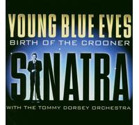 Young Blue Eyes: The Birth of a Crooner by Sinatra, Frank Original recording remastered edition (2004) Audio CD