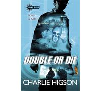 Young Bond: Double or Die by Higson, Charlie (April 5, 2012) Paperback