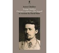 Young Chekhov: Platonov; Ivanov; The Seagull (Faber Drama)
