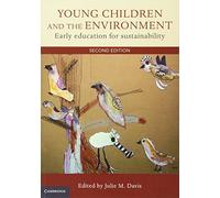 Young Children and the Environment: Early Education for Sustainability