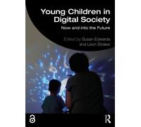 Young Children in Digital Society : Now and into the Future