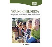 Young Children: Physical Assessment and Medication; Complete Series