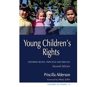 Young Children's Rights: Exploring Beliefs, Principles and Practice Second Edition (Children in Charge)