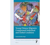 Young Chinese Migrants: Compressed Individual and Global Condition: 14 (Youth in a Globalizing World, 14)