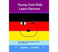 Young Cool Kids Learn German: Fun activities & colouring pages in German for 5 - 7 year olds