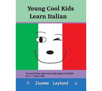 Young Cool Kids Learn Italian: Fun activities and colouring pages in Italian for 5-7 year olds