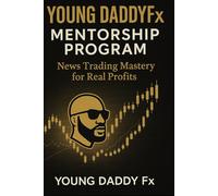 Young Daddy Fx Mentorship Program: News Trading Mastery for Real Profits