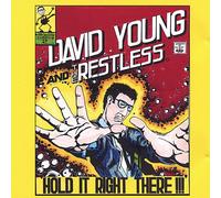 Young, David & the Restless - Hold It Right There!