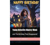 Young Detective Maevry Moon: and The Birthday That Disappeared