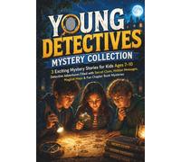 Young Detectives Mystery Collection: 3 Exciting Mystery Stories for Kids Ages 7-10 | Detective Adventures Filled with Secret Clues, Hidden Messages, Magical Maps & Fun Chapter Book Mysteries