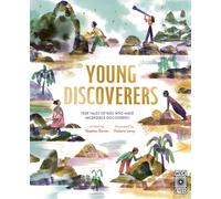Young Discoverers : True Tales of Kids Who Made Incredible Discoveries