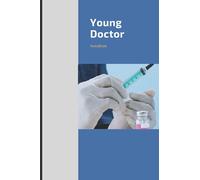 Young Doctor NoteBook: 150 Blank Ruled Sheets , 6x9 Inches , For Fresh graduate Doctors or Students at Medical College (Profession Collection)