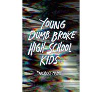 Young Dumb Broke High School Kids