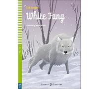 Young ELI Readers - English: White Fang (Young Eli readers Stage 4 A2)