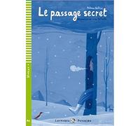 Young ELI Readers - French: Le passage secret (Lectures Eli Poussins Niveau 4 A2): Le passage secret + downloadable audio