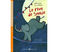 Young ELI Readers - French: Le reve de Sophie (A0) (Lectures Eli Poussins Niveau 1 A0): Le reve de Sophie + downloadable multimedia