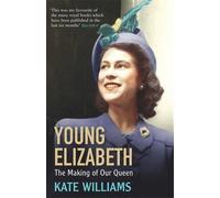 [ Young Elizabeth The Making of Our Queen ] [ YOUNG ELIZABETH THE MAKING OF OUR QUEEN ] BY Williams, Kate ( AUTHOR ) Apr-04-2013 Paperback